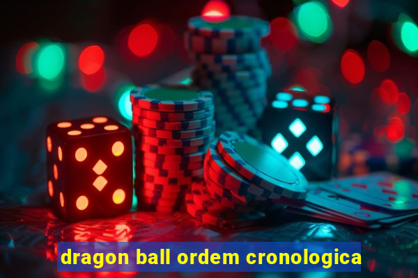 dragon ball ordem cronologica